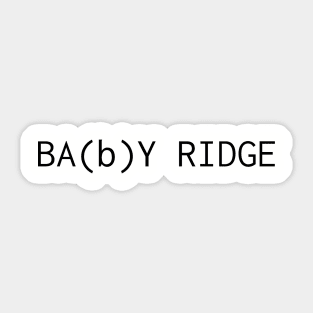 Ba(b)y Ridge Sticker